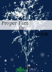 Proper Family